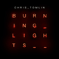 Burning Lights by Chris Tomlin